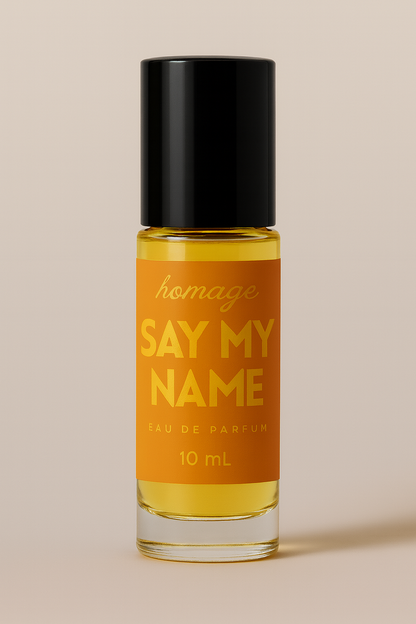 Say My Name - Inspired By I Want Choo