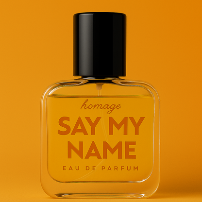 Say My Name - Inspired By I Want Choo